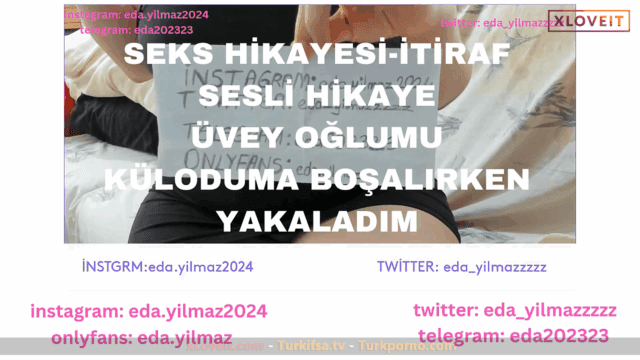 Seks Hikayesi itiraf Eda Yılmaz Üvey oğlunu yakaladı